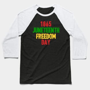 1865 JUNETEENTH FREEDOM DAY Baseball T-Shirt